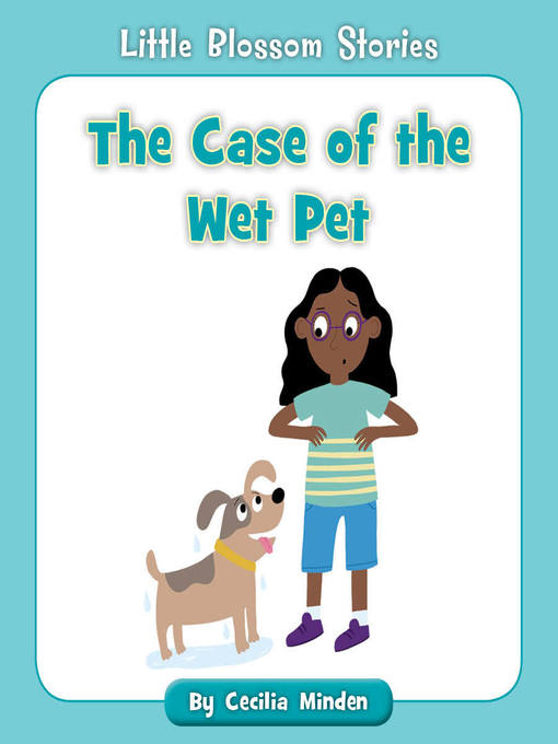 Title details for The Case of the Wet Pet by Cecilia Minden - Wait list